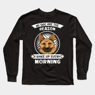 My Dogs Are The Reason I Wake Up Every Morning Long Sleeve T-Shirt